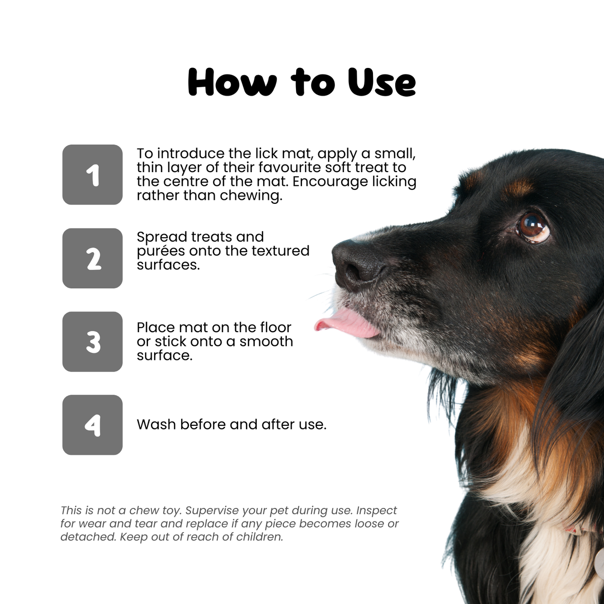 How to use the lick mat, apply thin layer of soft treats, spread on textures, stick to smooth surface, wash before and after use 