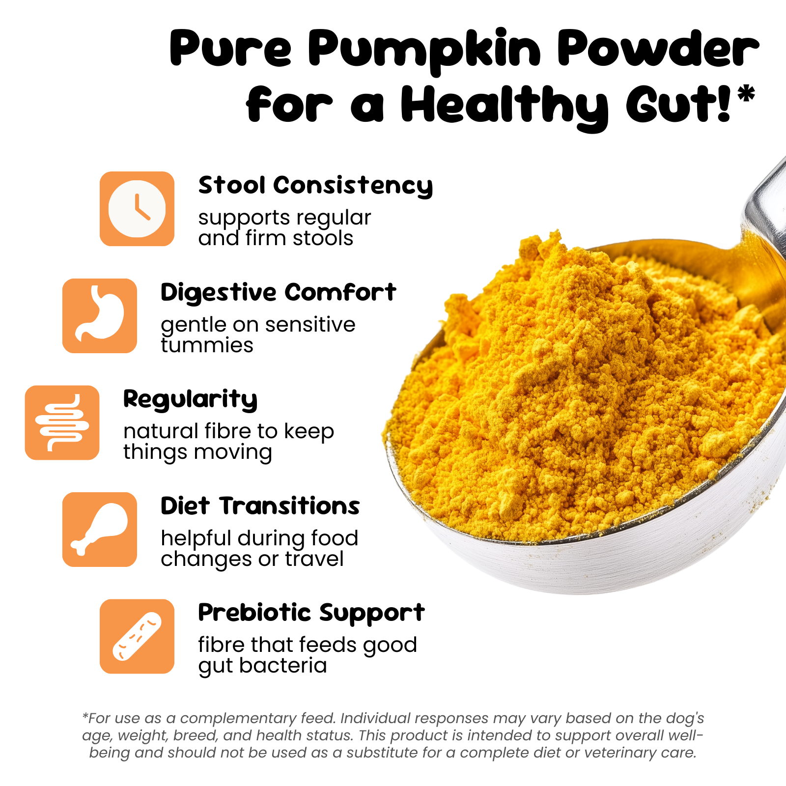 Pumpkin powder in scoop, supports stool consistency, digestive comfort, prebiotic support and help during diet transitions