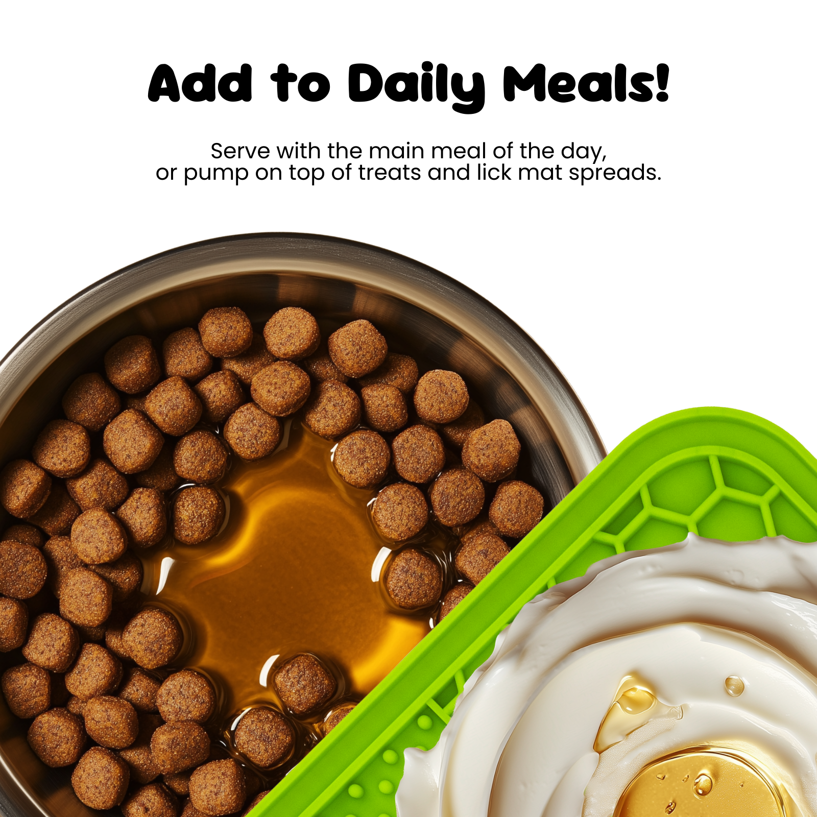 Add to daily meals, salmon oil poured over kibble or used on treats and lick mat spreads